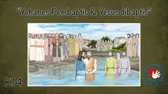 K14 Yohanes Pembaptis & Yesus dibaptis